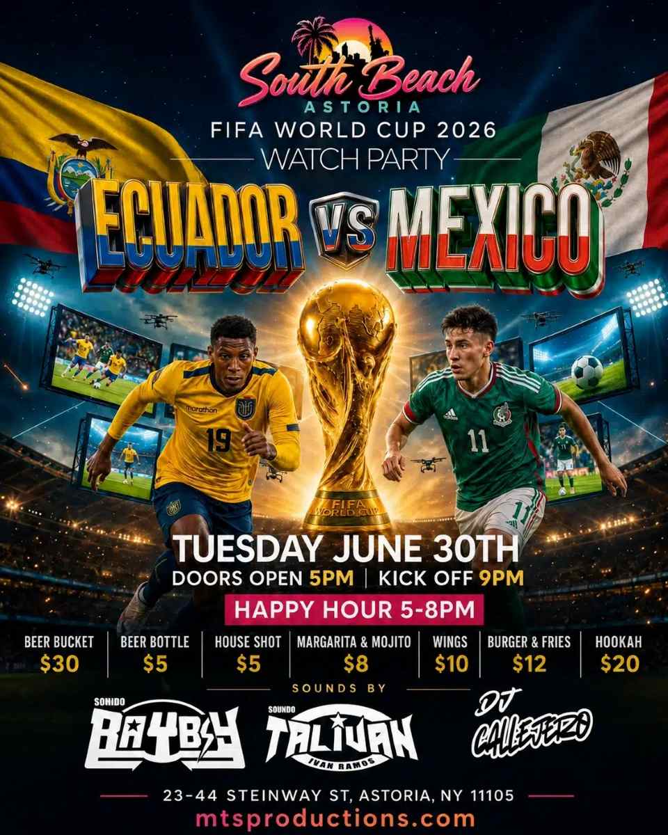 Buy tickets for Astoria Queens' #1 World Cup Watch Party: Ecuador vs Mexico Astoria Queens' #1 World Cup Watch Party: Ecuador vs Mexico